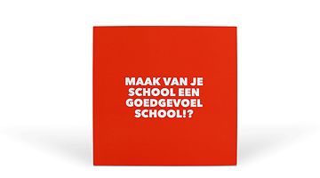 Maak van je school een Goedgevoel school!? 